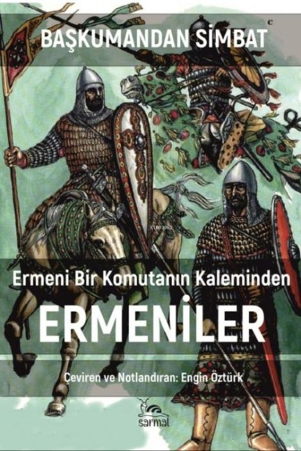 Ermeni Bir Komutanin Kaleminden Ermeniler - Baskumandan Simbat