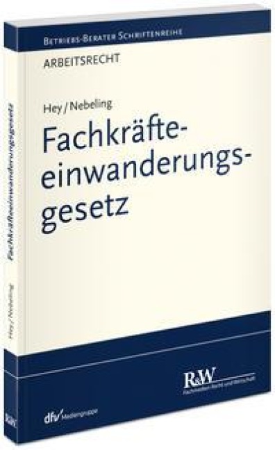 Fachkräfteeinwanderungsgesetz - Thomas Hey, Martin Nebeling