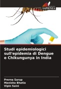 Cover-Bild zum Titel 'Studi epidemiologici sull'epidemia di Dengue e Chikungunya in India' von 'Prerna Sarup, Manisha Bhatia, Vipin Saini'