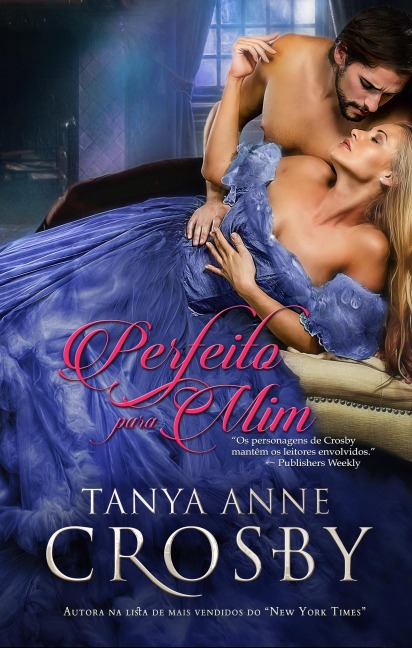 Perfeito Para Mim - Tanya Anne Crosby