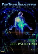 Cover-Bild zum Titel 'DIE TERRANAUTEN, Band 6: DAS PSI-INFERNO' von 'Eva Christoff'