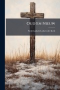 Cover-Bild zum Titel 'Oud En Nieuw' von 'Nederlandsch-Luthersche Kerk'