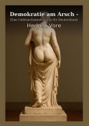 Cover-Bild zum Titel 'Demokratie am Arsch' von 'Herbert Vore'