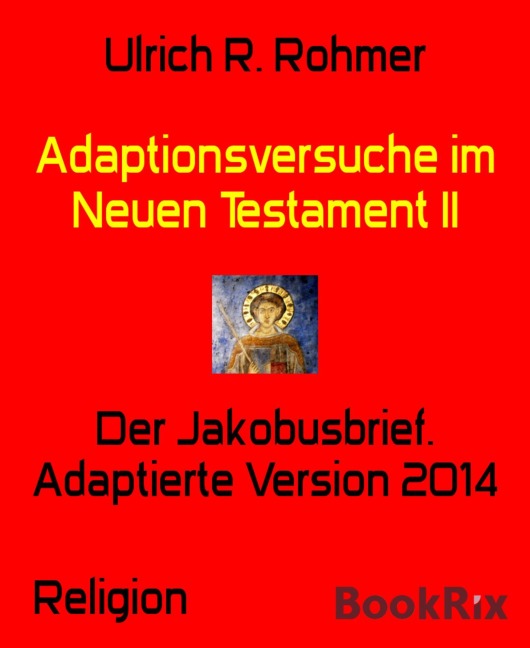 Adaptionsversuche im Neuen Testament II - Ulrich R. Rohmer