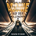 Cover-Bild zum Titel 'Agonie auf der Rolltreppe' von 'Sebastian Kreimeier'