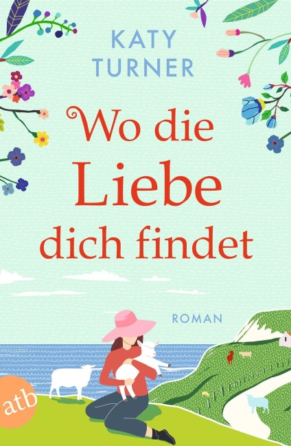 Wo die Liebe dich findet - Katy Turner