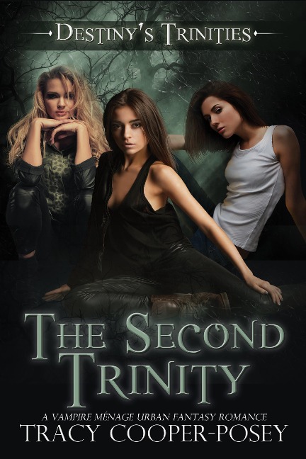 The Second Trinity (Destiny's Trinities, #6.5) - Tracy Cooper-Posey