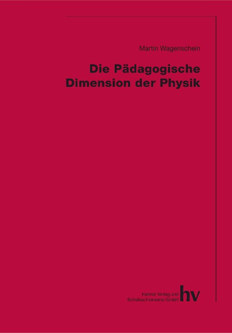 Die Pädagogische Dimension der Physik - Martin Wagenschein