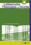 Cover-Bild zum Titel 'Lutherische Theologie und Kirche 1-2/2015 - Einzelkapitel' von 'Volker Stolle'