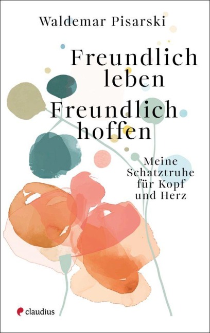 Freundlich leben - Freundlich hoffen - Waldemar Pisarski