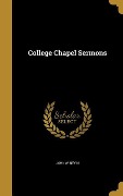 College Chapel Sermons - John W Nevin
