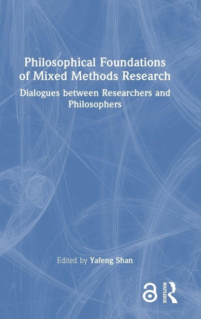Philosophical Foundations of Mixed Methods Research - 