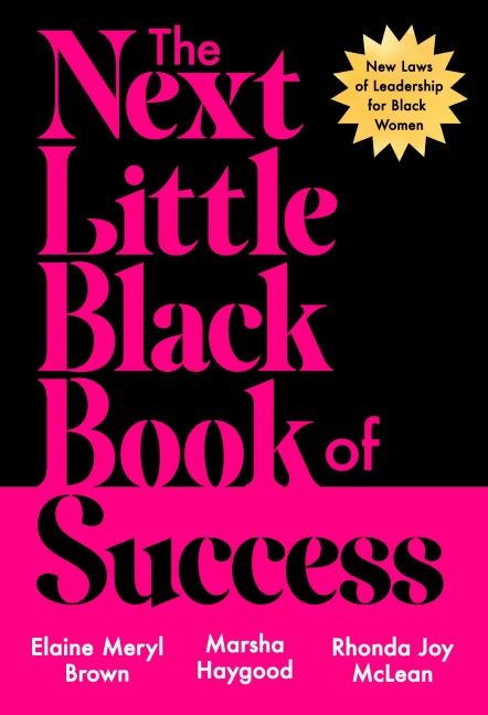 The Next Little Black Book of Success - Elaine Meryl Brown, Marsha Haygood, Rhonda Joy McLean