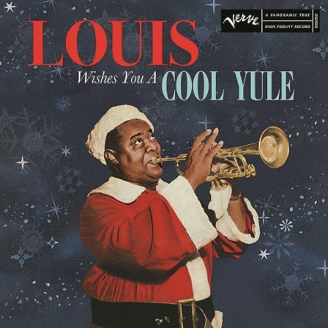 Louis Armstrong: Louis Wishes You a Cool Yule - Louis Armstrong