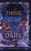Cover-Bild zum Titel 'Those We See in the Dark' von 'Robin Rakkeby'