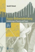 Cover-Bild zum Titel 'Fuzzy-Bildverarbeitung' von 'Hamid R. Tizhoosh'