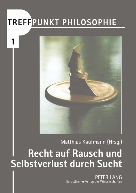 Recht auf Rausch und Selbstverlust durch Sucht - 