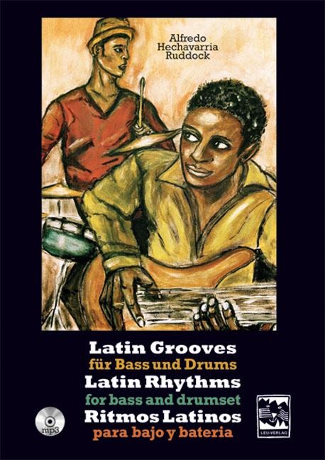 Latin Grooves für Bass und Drums, Latin rhythms for Bass & Drumset, Ritmos Latinos para Bajo y Bateria - Alfredo Hechavarria-Ruddock