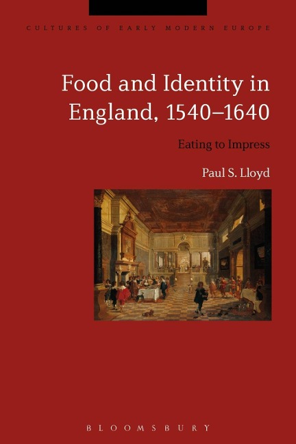 Food and Identity in England, 1540-1640 - Paul S. Lloyd