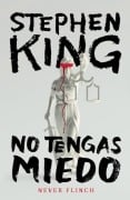 Cover-Bild zum Titel 'Never Flinch (No Tengas Miedo) Spanish Edition' von 'Stephen King'
