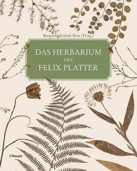 Das Herbarium des Felix Platter - 
