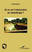 Cover-Bild zum Titel 'Où en est l'urbanisation en Centrafrique ?' von 'Mossoa'