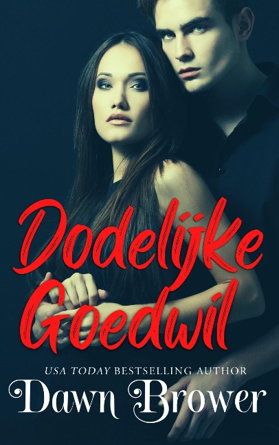 Dodelijke Goedwil - Dawn Brower