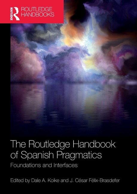 The Routledge Handbook of Spanish Pragmatics - 