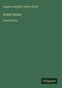 Cover-Bild zum Titel 'Robert Burns' von 'Auguste Angellier, Robert Burns'