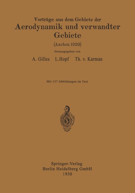 Vorträge aus dem Gebiete der Aerodynamik und verwandter Gebiete - August Gilles, E. J. Kármán, L. Hopf