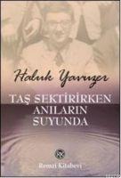 Tas Sektirirken Anilarin Suyunda - Haluk Yavuzer