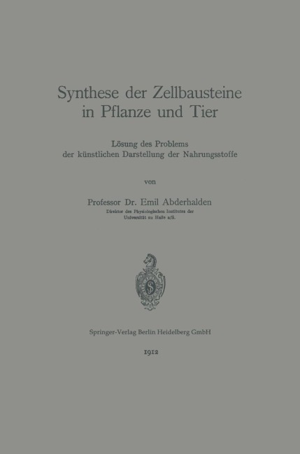 Synthese der Zellbausteine in Pflanze und Tier - Emil Abderhalden