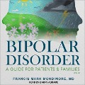 Bipolar Disorder Lib/E: A Guide for Patients and Families, 3rd Edition - Francis Mark Mondimore
