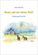 Cover-Bild zum Titel 'Benny und der kleine Wolf' von 'Uwe Garnitz'