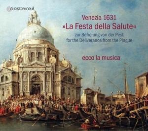 Venezia 1631 " La Festa della Salute" - Ecco La Musica