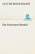 Die Schwestern Rondoli - Guy de Maupassant
