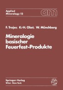 Cover-Bild zum Titel 'Mineralogie basischer Feuerfest-Produkte' von 'Felix Trojer, Wolfgang Münchberg, Karl-Heinz Obst'