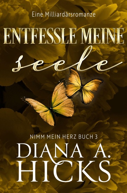 Entfessle meine Seele - Diana A. Hicks