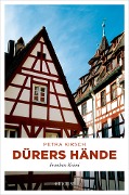 Cover-Bild zum Titel 'Dürers Hände' von 'Petra Kirsch'