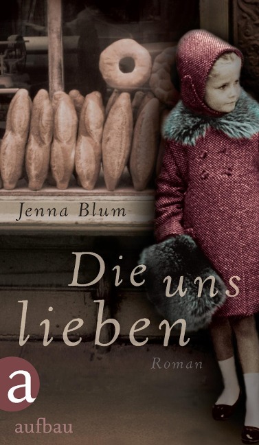 Die uns lieben - Jenna Blum