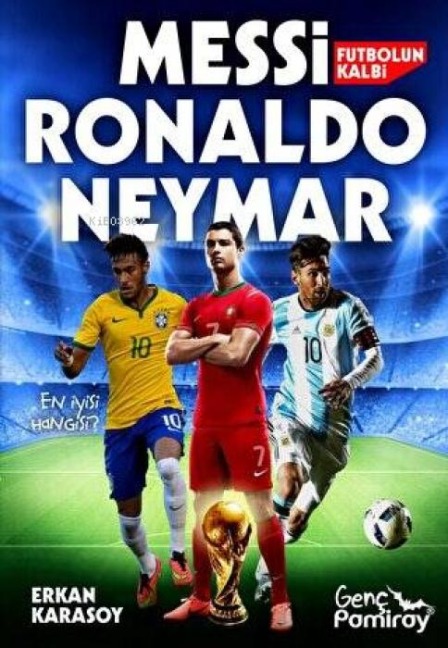 Futbolun Kalbi - Messi, Ronaldo, Neymar - Erkan Karasoy