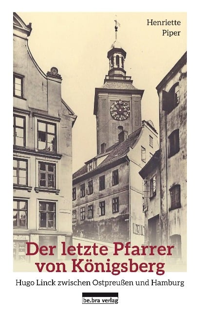 Der letzte Pfarrer von Königsberg - Henriette Piper
