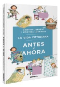 Cover-Bild zum Titel 'La Vida Cotidiana Antes Y Ahora / Daily Life Then and Now' von 'Maria Cristina Junyent'