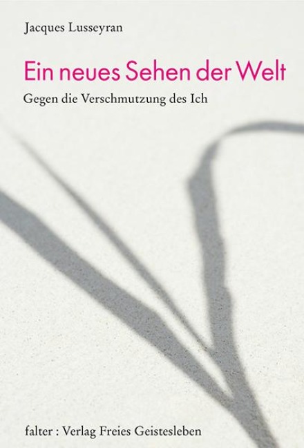 Ein neues Sehen der Welt - Jacques Lusseyran