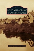 Cover-Bild zum Titel 'Lost Villages of Flagstaff Lake' von 'Alan L. Burnell, Kenny R. Wing'