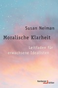 Cover-Bild zum Titel 'Moralische Klarheit' von 'Susan Neiman'
