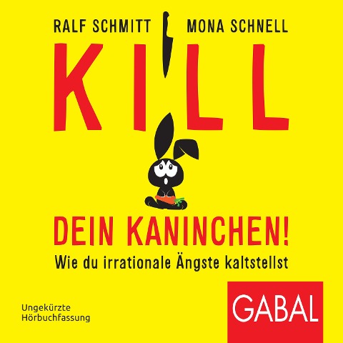 Kill dein Kaninchen! - Ralf Schmitt, Mona Schnell