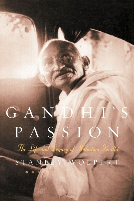 Gandhi's Passion - Stanley A. Wolpert