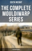 Cover-Bild zum Titel 'The Complete Mouldiwarp Series (Illustrated Edition)' von 'Edith Nesbit'