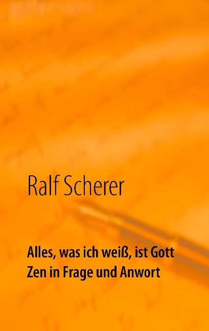 Alles, was ich weiß, ist Gott - Ralf Scherer